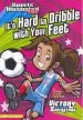 Audiobook It'S Hard to Dribble With Your Feet author Val Priebe