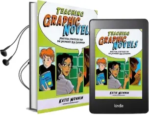Teaching Graphic Novels: Practical Strategies for the Secondary ela Classroom Audiobook download free by Katie Monnin