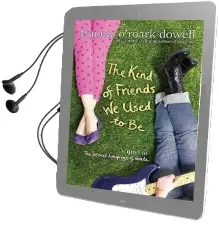 The Kind of Friends we Used to be Audiobook download free by Frances O'Roark Dowell