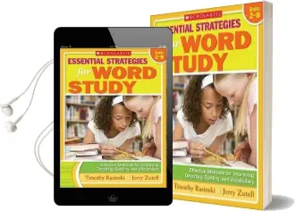Essential Strategies for Word Study: Effective Methods for Improving Decoding, Spelling, and Vocabulary Audiobook download free by Timothy V Rasinski
