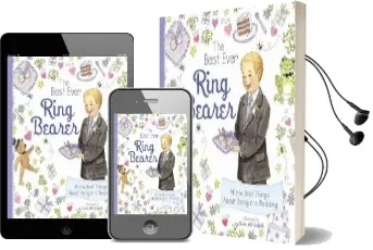 The Best Ever Ring Bearer: All the Best Things About Being in a Wedding Audiobook download free by Linda Griffith