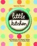 Audiobook Little Kitchen: 40 Delicious and Simple Things That Children can Really Make author Sabrina Parrini