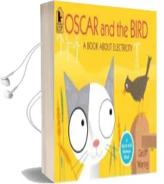 Oscar and the Bird: A Book About Electricity Audiobook download free by Geoff Waring