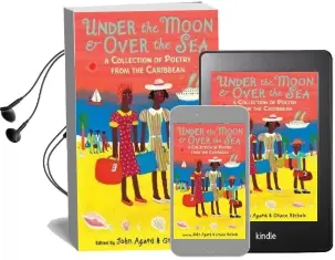 Under the Moon & Over the sea: A Collection of Poetry From the Caribbean Audiobook download free by John Agard