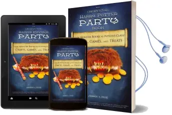 The Unofficial Harry Potter Party Book: From Monster Books to Potions Class!: Crafts, Games, and Treats for the Ultimate Harry Potter Party Audiobook download free by Jessica Fox