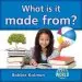 Audiobook What is it Made From? - my World author Bobbie Kalman