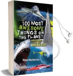 100 Most Awesome Things on the Planet Audiobook download free by Anna Claybourne