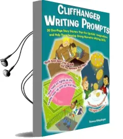 Cliffhanger Writing Prompts, Grades 3-6: 30 One-Page Story Starters That Fire up Kids' Imaginations and Help Them Develop Strong Narrative Writing Skills Audiobook download free by Teresa Klepinger