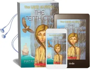 Land of Elyon: #3 Tenth City Audiobook download free by Patrick Carman