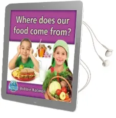 Where Does our Food Come From? - my World Audiobook download free by Bobbie Kalman