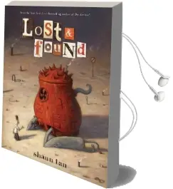 Lost & Found: Three by Shaun tan: Three by Shaun tan Audiobook download free by Shaun Tan