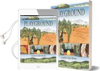 Playground: Listening to Stories From Country and From Inside the Heart Audiobook download free by Nadia Wheatley