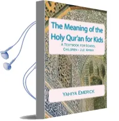The Meaning of the Holy Qur'An for Kids: A Textbook for School Children - juz 'Amma Audiobook download free by Yahiya Emerick