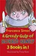 Audiobook A Greedy Gulp of Horrid Henry 3-In-1: Horrid Henry Abominable Snowman/Robs the Bank/Wakes the Dead author Francesca Simon