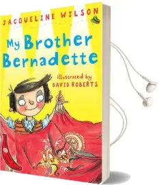 My Brother Bernadette: Red Banana Audiobook download free by Jacqueline Wilson