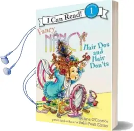 Fancy Nancy: Hair Do'S and Hair Don'Ts Audiobook download free by Jane O'Connor