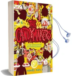 The Candymakers Audiobook download free by Wendy Mass