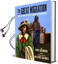 Great Migration: Journey to the North Audiobook download free by Eloise Greenfield