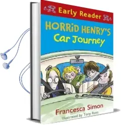Horrid Henry Early Reader: Horrid Henry'S car Journey: Book 11 Audiobook download free by Francesca Simon