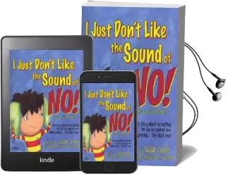I Just Don'T Like the Sound of no!: My Story About Accepting 'No' for an Answer and Disagreeing . . . the Right way! Audiobook download free by Julia Cook