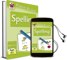 Practise & Learn: Spelling (Ages 5-7) Audiobook download free by Cgp Books