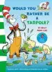 Audiobook Would you Rather be a Tadpole? author Bonnie Worth