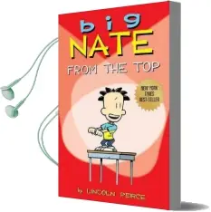 Big Nate: From the top Audiobook download free by Lincoln Peirce