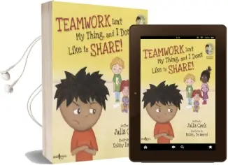 Teamwork Isn'T my Thing, and i Don'T Like to Share! Audiobook download free by Julia Cook