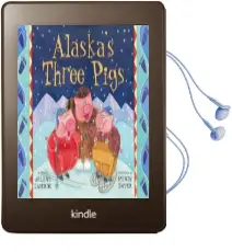 Alaska'S Three Pigs Audiobook download free by Arlene Laverde