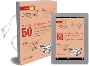 Draw 50 Airplanes, Aircraft, and Spacecraft Audiobook download free by Lee J. Ames