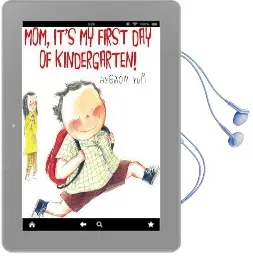 Mom, It'S my First day of Kindergarten! Audiobook download free by Hyewon Yum