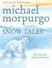 Audiobook Snow Tales (Rainbow Bear and Little Albatross) author Michael Morpurgo