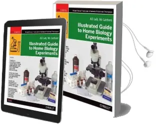 Illustrated Guide to Home Biology Experiments Audiobook download free by Robert Bruce Thompson