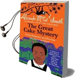 The Great Cake Mystery: Precious Ramotswe'S Very First Case Audiobook download free by Alexander Mccall Smith