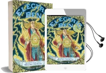Electric ben: The Amazing Life and Times of Benjamin Franklin Audiobook download free by Robert Byrd