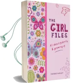 The Girl Files: All About Puberty & Growing up Audiobook download free by Jacqui Bailey