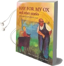 Hay for my ox and Other Stories: A First Reading Book for Waldorf Schools Audiobook download free by Isabel Wyatt