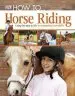 Audiobook How To...Horse Riding: A Step-By-Step Guide to Mastering Your Skills author Dk