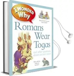 I Wonder why Romans Wore Togas: And Other Questions About Rome Audiobook download free by Fiona Macdonald