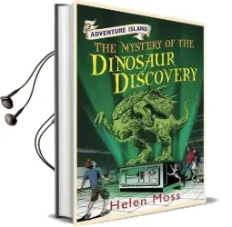 Adventure Island: The Mystery of the Dinosaur Discovery: Book 7 Audiobook download free by Helen Moss