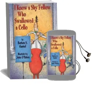 I Know a shy Fellow who Swallowed a Cello Audiobook download free by Barbara Garriel