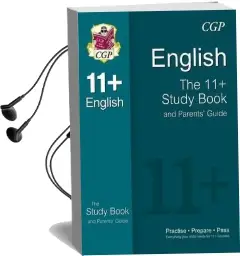 The 11+ English Study Book and Parents' Guide (For gl & Other Test Providers) Audiobook download free by Cgp Books