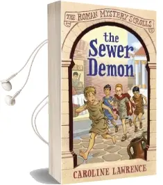 The Roman Mystery Scrolls: The Sewer Demon: Book 1 Audiobook download free by Caroline Lawrence
