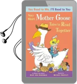You Read to me, I'Ll Read to You: Very Short Mother Goose Tales to Read Together Audiobook download free by Mary Ann Hoberman