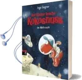 Der Kleine Drache Kokosnuss im Weltraum: Band 17 Audiobook download free by Ingo Siegner