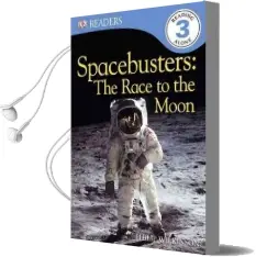 Dk Readers l3: Spacebusters: The Race to the Moon Audiobook download free by Philip Wilkinson