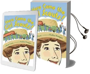 Here Come the Girl Scouts!: The Amazing All-True Story of Juliette 'Daisy' Gordon low and her Great Adventure Audiobook download free by Shana Corey