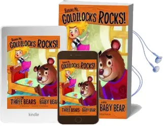 Believe me, Goldilocks Rocks!: The Story of the Three Bears as Told by Baby Bear Audiobook download free by Nancy Loewen