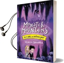 Elf Girl and Raven Boy: Monster Mountains: Book 2 Audiobook download free by Marcus Sedgwick