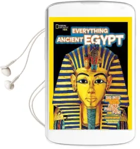 Everything Ancient Egypt: Dig Into a Treasure Trove of Facts, Photos, and fun Audiobook download free by Crispin Boyer